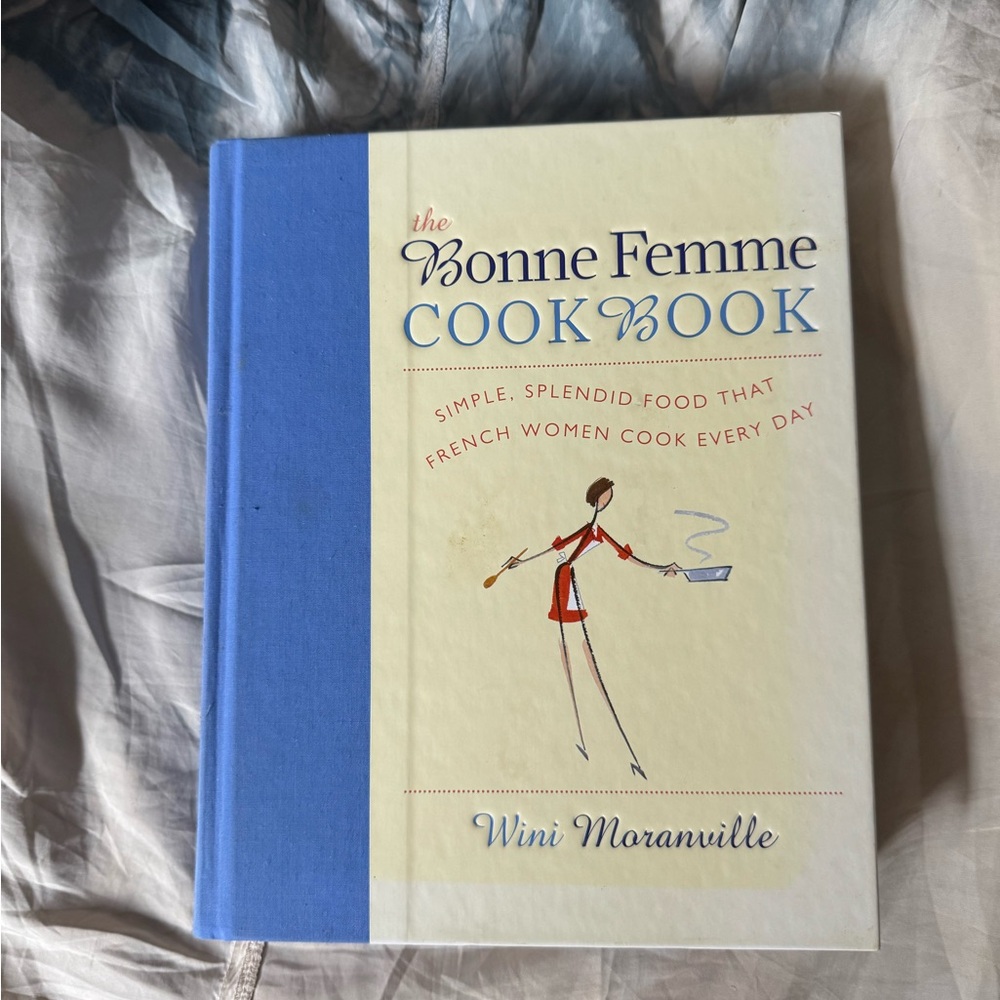 The Bonne Femme Cook Book ISBN 978-1-55832-749-8 by Wini Moranville